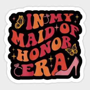 In My Maid of Honor Era Groovy Bridesmaid Wedding Party Cute Sticker